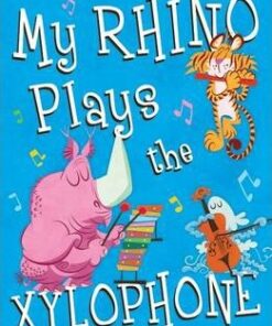 My Rhino Plays the Xylophone: Poems to Make You Giggle - Graham Denton