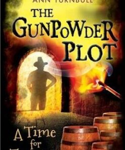 The Gunpowder Plot: A Time for Treason - Ann Turnbull