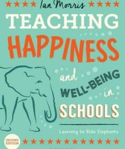 Teaching Happiness and Well-Being in Schools: Learning To Ride Elephants - Ian Morris