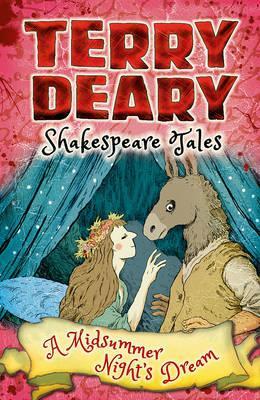 Shakespeare Tales: A Midsummer Night's Dream - Terry Deary