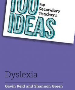 100 Ideas for Secondary Teachers: Supporting Students with Dyslexia - Gavin Reid