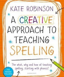 A Creative Approach to Teaching Spelling: The what