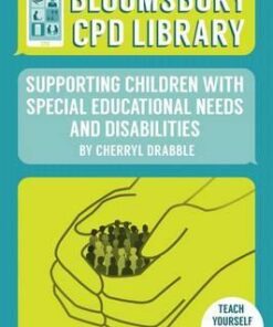 Bloomsbury CPD Library: Supporting Children with Special Educational Needs and Disabilities - Cherryl Drabble