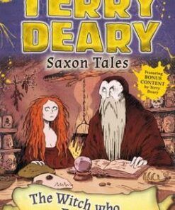 Saxon Tales: The Witch Who Faced the Fire - Terry Deary