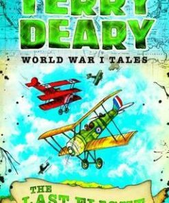World War I Tales: The Last Flight - Terry Deary