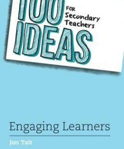 100 Ideas for Secondary Teachers: Engaging Learners - Jon Tait
