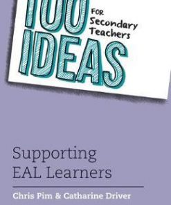 100 Ideas for Secondary Teachers: Supporting EAL Learners - Catharine Driver