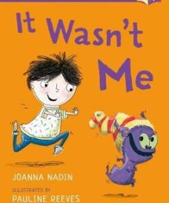 Bloomsbury Young Reader: It Wasn't Me - Joanna Nadin