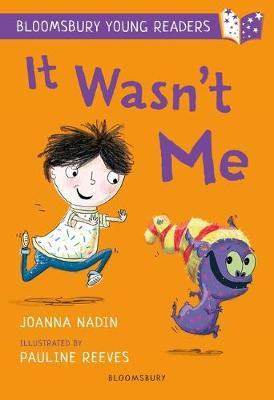 Bloomsbury Young Reader: It Wasn't Me - Joanna Nadin