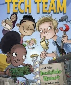 Tech Team and the Invisible Robot - Heath McKenzie