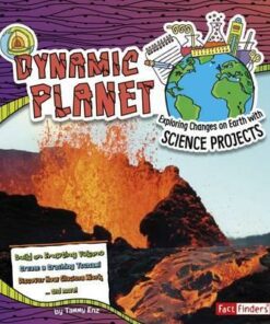 Dynamic Planet: Exploring Changes on Earth with Science Projects - Tammy Enz