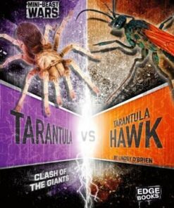 Tarantula vs Tarantula Hawk: Clash of the Giants - Lindsy O'Brien