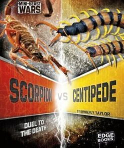 Scorpion vs Centipede: Duel to the Death - Kimberly Feltes Taylor
