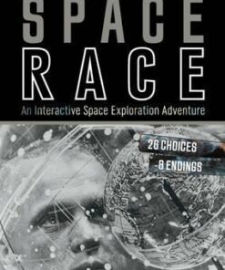 Space Race: An Interactive Space Exploration Adventure - Rebecca Stefoff