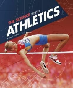 The Science Behind Athletics - Lisa J. Amstutz