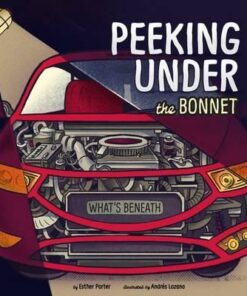 Peeking Under the Bonnet - Esther Porter