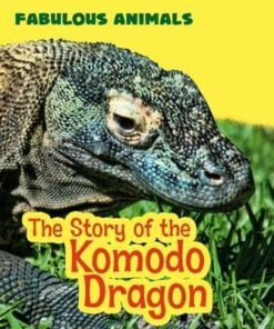 The Story of the Komodo Dragon - Anita Ganeri