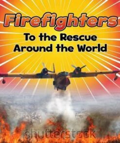 Firefighters to the Rescue Around the World - Linda Staniford
