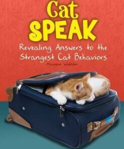 Cat Speak: Revealing Answers to the Strangest Cat Behaviours - Maureen Webster