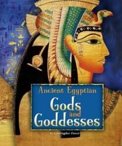 Ancient Egyptian Gods and Goddesses - Christopher Forest