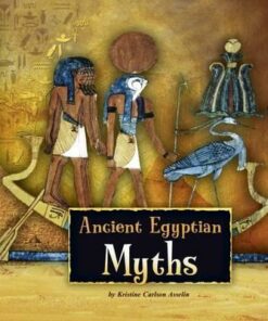 Ancient Egyptian Myths - Kristine Carlson Asselin