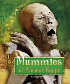 Mummies of Ancient Egypt - Brianna Hall