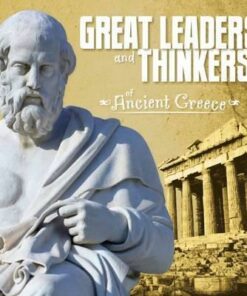 Great Leaders and Thinkers of Ancient Greece - Megan C Peterson