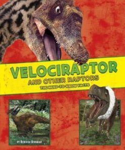 Velociraptor and Other Raptors: The Need-to-Know Facts - Rebecca Rissman