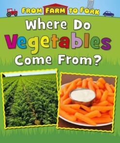 Where Do Vegetables Come From? - Linda Staniford
