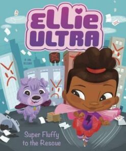 Ellie Ultra: Super Fluffy To The Rescue - Gina Bellisario