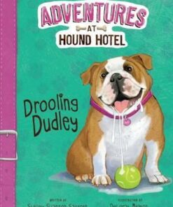 Adventures at Hound Hotel: Drooling Dudley - Shelley Swanson Sateren
