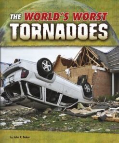 The World's Worst Tornadoes - John R. Baker