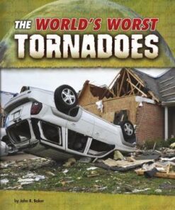 The World's Worst Tornadoes - John R. Baker