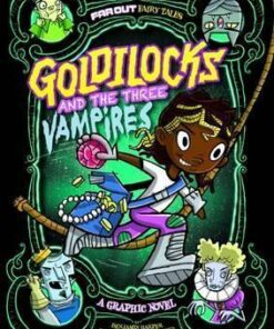 Goldilocks and the Three Vampires: A Graphic Novel - Laurie S. Sutton