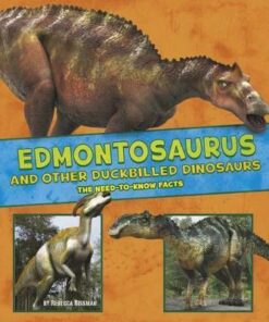 Edmontosaurus and Other Duck-Billed Dinosaurs: The Need-to-Know Facts - Rebecca Rissman