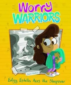 Worry Warriors: Edgy Estella Aces The Sleepover Party - Leo Trinidad