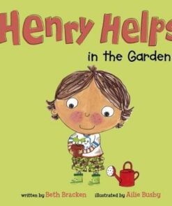 Henry Helps in the Garden - Beth Bracken