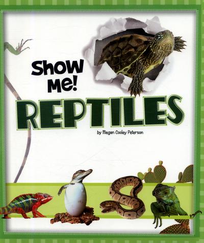 Show Me Reptiles - Megan C Peterson