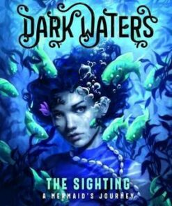 Dark Waters: The Sighting: A Mermaids Journey - Julie Gilbert