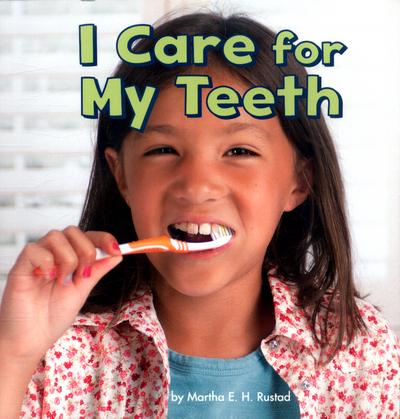 I Care for My Teeth - Martha E. H. Rustad
