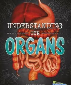 Understanding Our Organs - Lucy Beevor