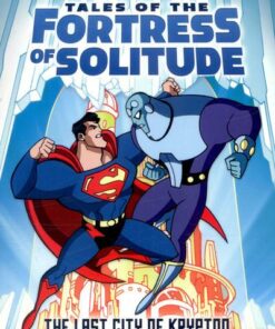 Tales of the Fortress of Solitude: The Last City of Krypton - Michael Dahl
