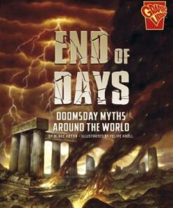 End of Days: Doomsday Myths Around the World - Blake Hoena