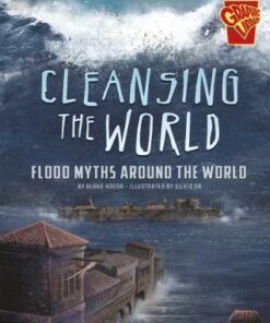 Cleansing the World: Flood Myths Around the World - Blake Hoena