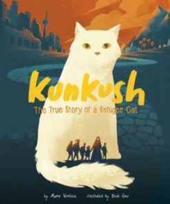 Kunkush: The True Story of a Refugee Cat - Marne Ventura