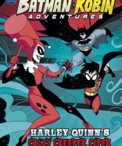 DC Batman & Robin: Harley Quinns Crazy Creeper Caper - Louise Simonson