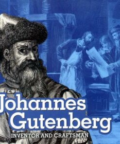 Johannes Gutenberg: Inventor and Craftsman - Mary Boone