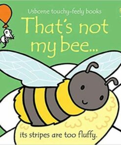 That's not my bee... - Fiona Watt
