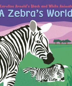 Zebra's World - Caroline Arnold