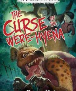 The Curse Of The Were-hyena: A Monstertown Mystery - Bruce Hale